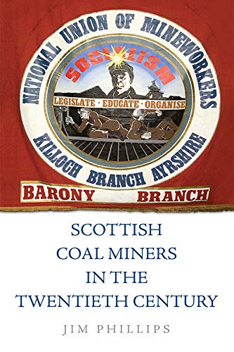 Scottish Coal Miners in the Tentieth Century [Hardcover]