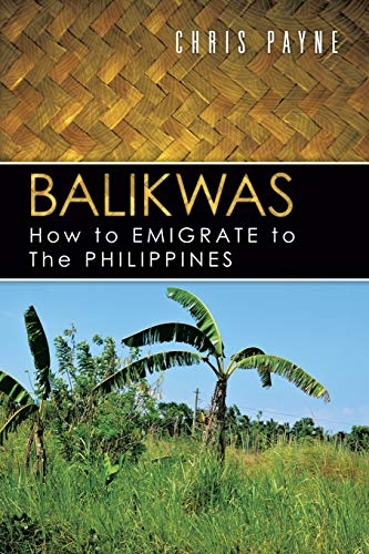 Balikas  Ho to Emigrate to the Philippines [Paperback]