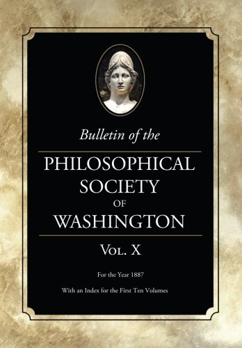 Bulletin of the Philosophical Society of Washington  Volume X [Paperback]