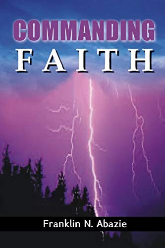 Commanding Faith  Faith [Paperback]