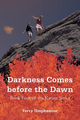 Darkness Comes Before the Dan  Book Four of the Karina Series [Paperback]