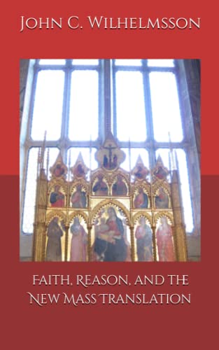 Faith, Reason, And The Ne Mass Translation. [Paperback]