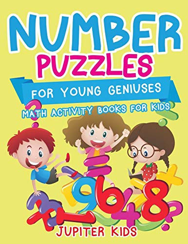 Number Puzzles for Young Geniuses  Math Activity Books for Kids [Paperback]