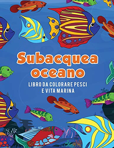 Oceano Subacquea Libro Da Colorare Pesci E Vita Marina (italian Edition) [Paperback]