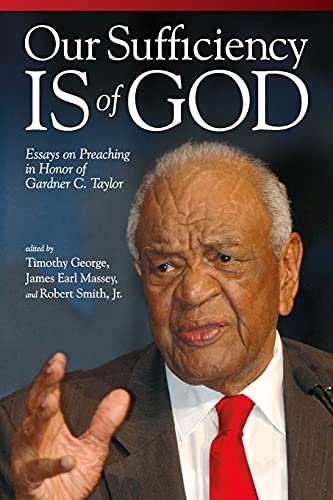 Our Sufficiency Is Of God Essays On Preaching In Honor Of Gardner C. Taylor [Paperback]