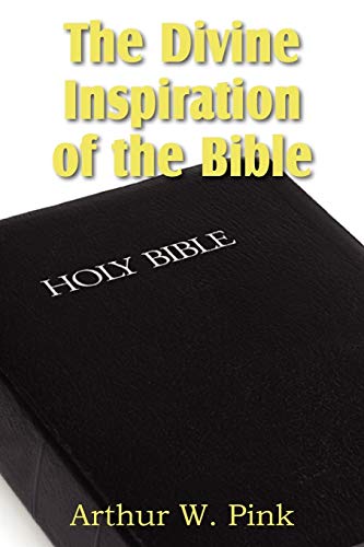 The Divine Inspiration Of The Bible [Paperback]