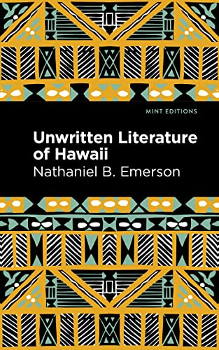 Unwritten Literature of Hawaii The Sacred Songs of the Hula [Hardcover]