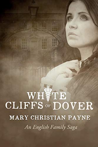 White Cliffs of Dover  An English Historical World War II Novel [Paperback]