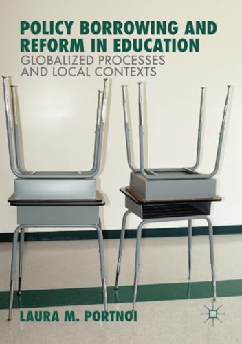 Policy Borrowing and Reform in Education: Globalized Processes and Local Context [Paperback]