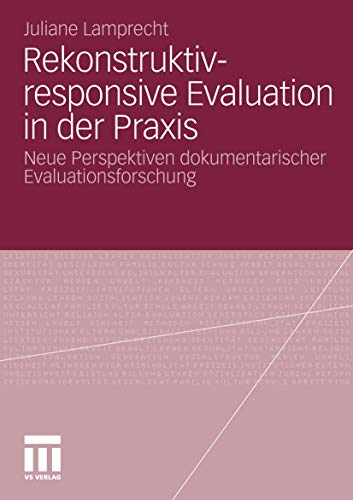 Rekonstruktiv-responsive Evaluation in der Praxis: Neue Perspektiven dokumentari [Paperback]