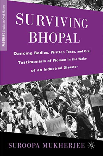 Surviving Bhopal: Dancing Bodies, Written Texts, and Oral Testimonials of Women  [Hardcover]