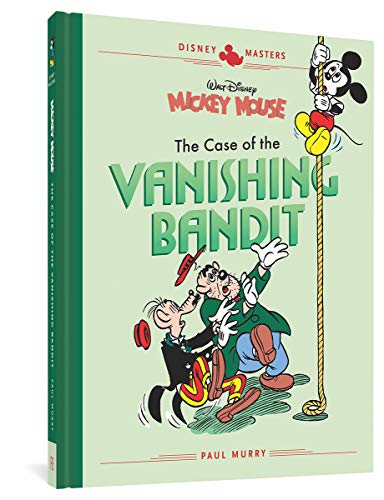 Walt Disney's Mickey Mouse: The Case Of The Vanishing Bandit: Disney Masters Vol [Hardcover]