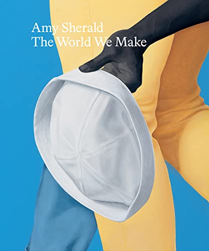 Amy Sherald: The World We Make [Hardcover]