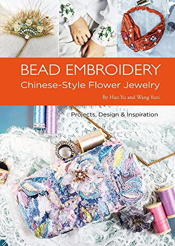 Bead Embroidery: Chinese-Style Flower Jewelry [Paperback]