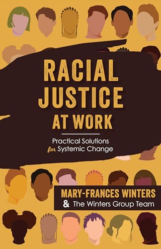 Racial Justice at Work: Practical Solutions for Systemic Change [Paperback]