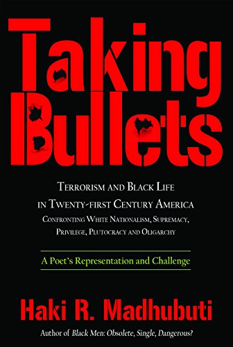 Taking Bullets: Terrorism and Black Life in Twenty-first Century America Confron [Paperback]