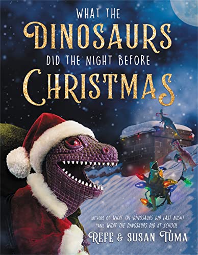 What the Dinosaurs Did the Night Before Christmas [Hardcover]