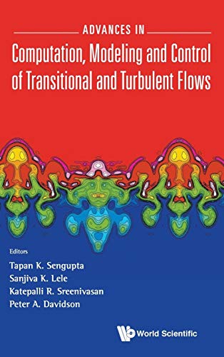 Advances In Computation, Modeling And Control Of Transitional And Turbulent Flo [Hardcover]