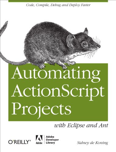 Automating ActionScript Projects with Eclipse and Ant Code, Compile, Debug and  [Paperback]