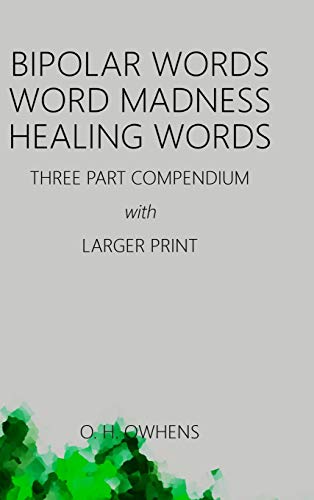 Bipolar Words Word Madness Healing Words  Three Part Compendium ith Larger Pri [Hardcover]