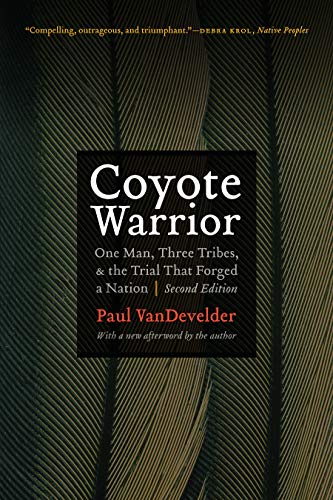 Coyote Warrior One Man, Three Tribes, And The Trial That Forged A Nation, Secon [Paperback]