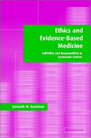 Ethics and Evidence-Based Medicine Fallibility and Responsibility in Clinical S [Paperback]