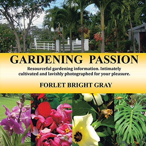 Gardening Passion Resourceful Gardening Information. Intimately Cultivated And  [Paperback]