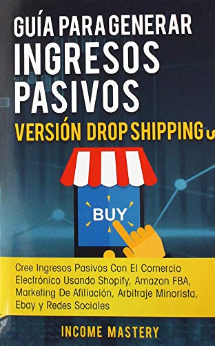 Gu&65533a para Generar Ingresos Pasivos Versi&65533n Drop Shipping  Cree In [Hardcover]