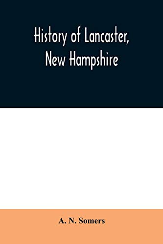 History Of Lancaster, Ne Hampshire