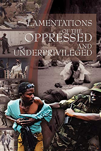 Lamentations of the Oppressed and Underprivileged  Of the Oppressed and Underpr [Paperback]