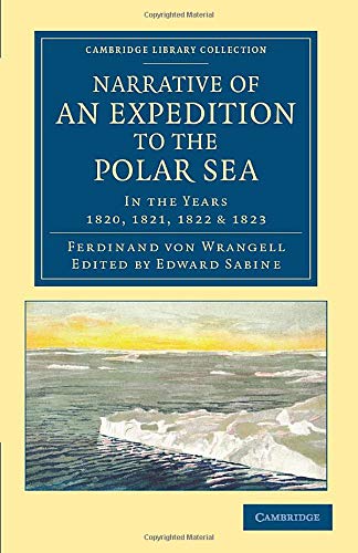 Narrative of an Expedition to the Polar Sea In the Years 1820, 1821, 1822 and 1 [Paperback]