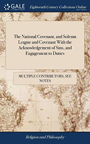 National Covenant, and Solemn League and Covenant ith the Acknoledgement of Si [Hardcover]