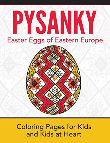 Pysanky Coloring Pages For Kids And Kids At Heart (hands-On Art History) (volum [Paperback]