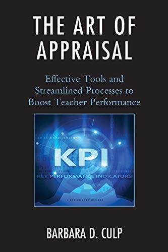 The Art of Appraisal Effective Tools and Streamlined Processes to Boost Teacher [Paperback]