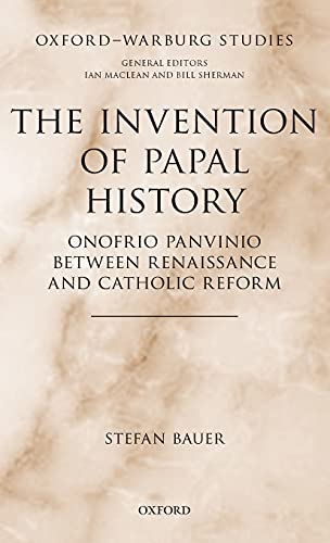 The Invention of Papal History Onofrio Panvinio beteen Renaissance and Catholi [Hardcover]