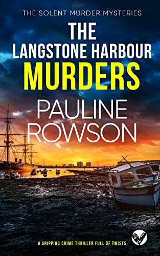 The Langstone Harbour Murders A Gripping Crime Thriller Full Of Tists