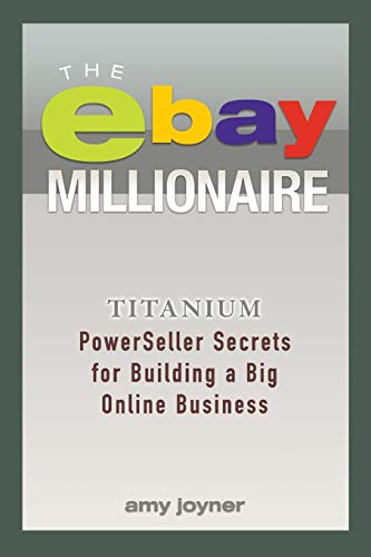 The eBay Millionaire Titanium PoerSeller Secrets for Building a Big Online Bus [Paperback]