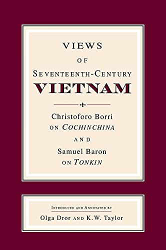 Vies Of Seventeenth-Century Vietnam Christoforo Borri On Cochinchina And Samue [Hardcover]