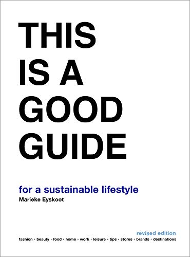 This is a Good Guide - for a Sustainable Lifestyle: Revised Edition [Paperback]