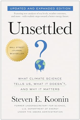 Unsettled (Updated and Expanded Edition): What Climate Science Tells Us, What It [Paperback]