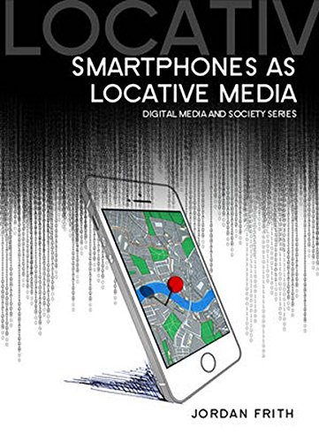 Smartphones as Locative Media [Hardcover]