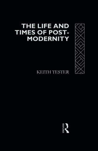 The Life and Times of Post-Modernity [Paperback]