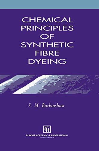 Chemical Principles of Synthetic Fibre Dyeing [Paperback]