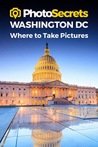 PhotoSecrets Washington DC: Where to Take Pictures: A Photographer's Guide to th [Paperback]