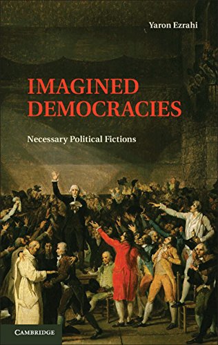 Imagined Democracies Necessary Political Fictions [Hardcover]