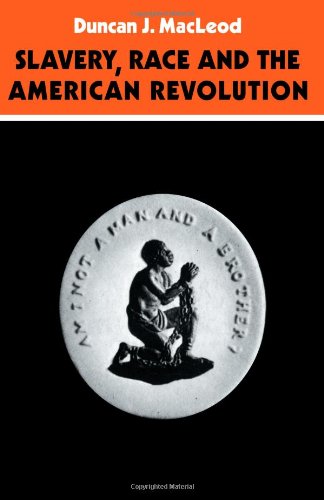 Slavery, Race and the American Revolution [Paperback]