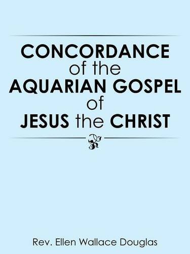 Concordance Of The Aquarian Gospel Of Jesus The Christ [Paperback]