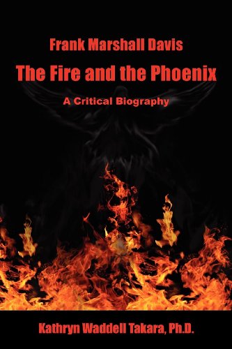 Frank Marshall Davis The Fire And The Phoenix (a Critical Biography) [Paperback]