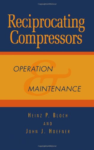 Reciprocating Compressors Operation and Maintenance [Hardcover]