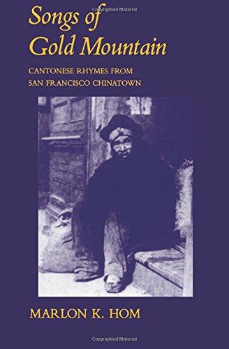 Songs of Gold Mountain Cantonese Rhymes from San Francisco Chinaton [Paperback]